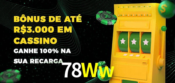 78Ww melhor bônus de depósito